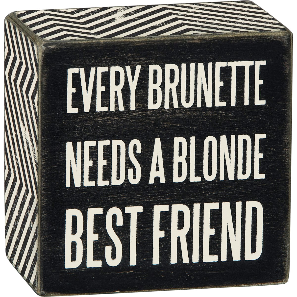 Every Brunette Box Sign - Wood