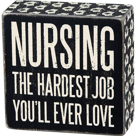 Box Sign - Nursing The Hardest - 4" x 4" x 1.75" - Wood