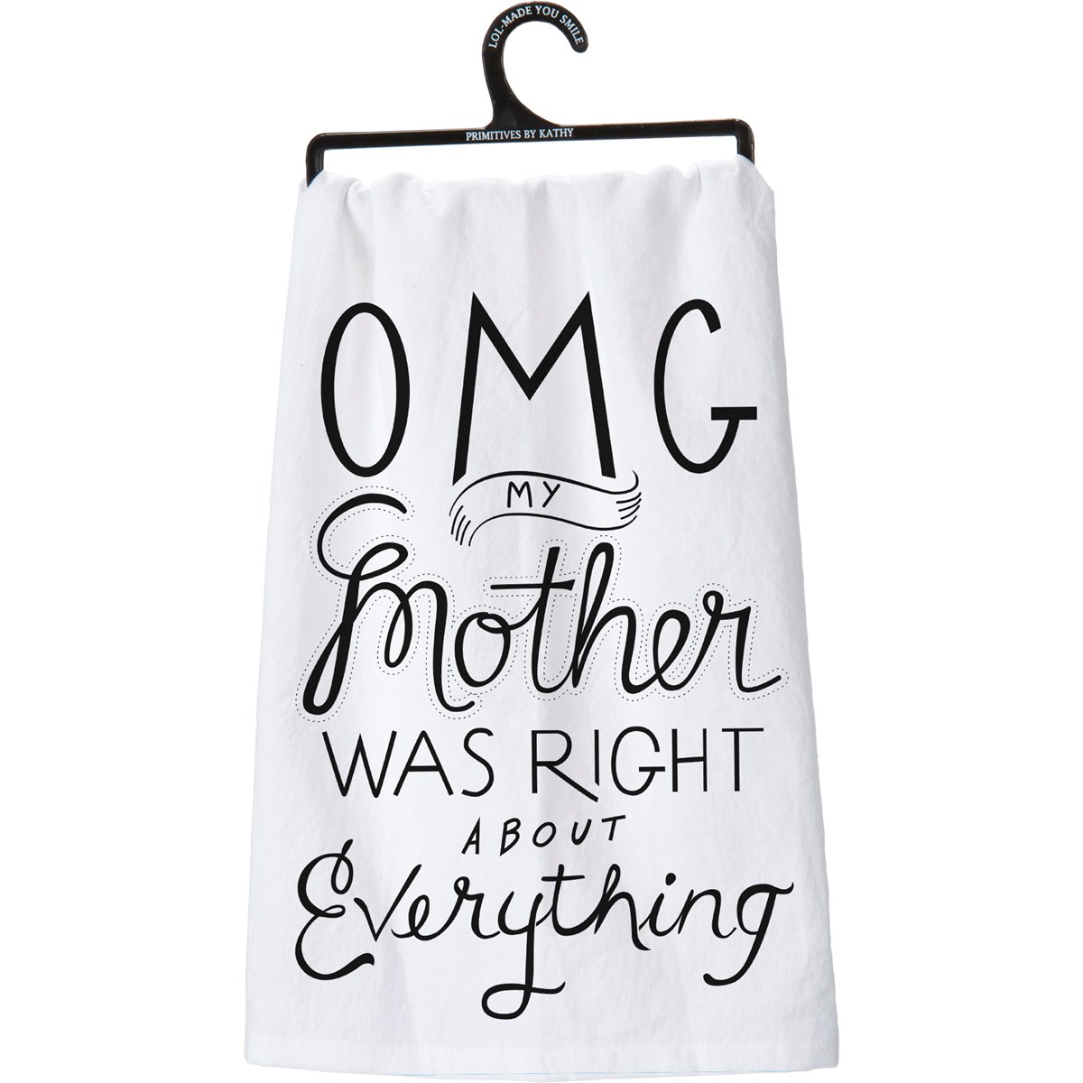OMG My Mother Was Right Kitchen Towel - Cotton
