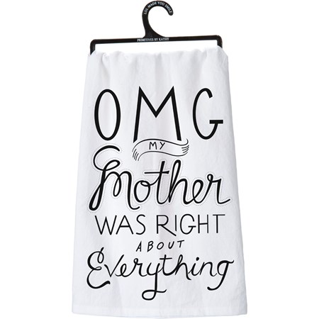 Kitchen Towel - OMG My Mother Was Right - 28" x 28" - Cotton