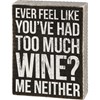 Too Much Wine Box Sign - Wood, Paper