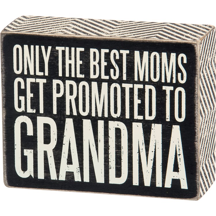 Best Moms Get Promoted To Grandma Box Sign - Wood, Paper