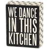 We Dance Box Sign - Wood
