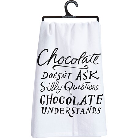 Kitchen Towel - Chocolate Doesn't Ask Questions - 28" x 28" - Cotton