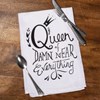 Queen Of Damn Near Everything Kitchen Towel - Cotton