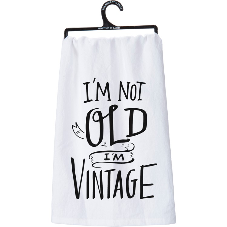 I'm Not Old I'm Vintage Kitchen Towel - Cotton