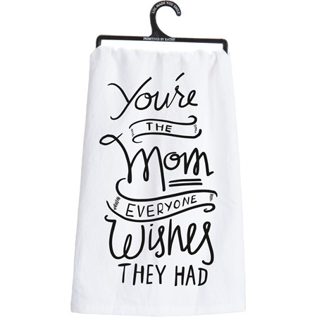Kitchen Towel - You're The Mom Everyone Wishes - 28" x 28" - Cotton