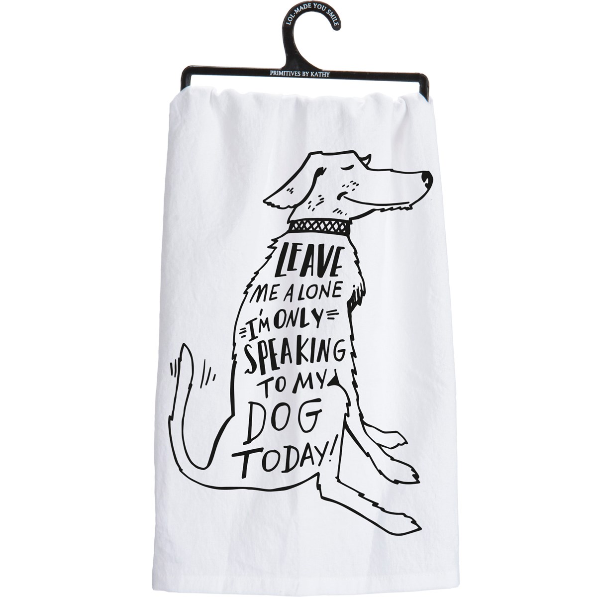 Only Speaking To My Dog Kitchen Towel - Cotton