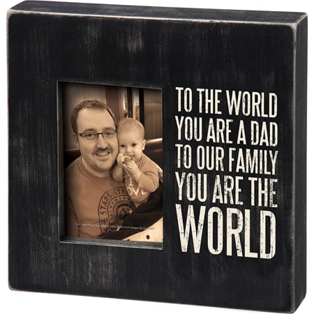 Box Frame - To The World You Are A Dad - 10" x 10" x 2", Fits 4" x 6" Photo - Wood, Glass