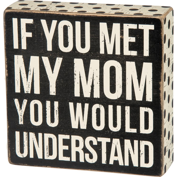 Met My Mom Box Sign - Wood, Paper