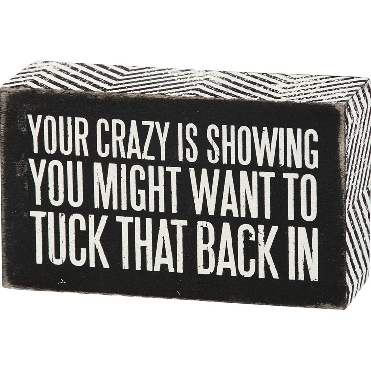 Your Crazy Box Sign - Wood