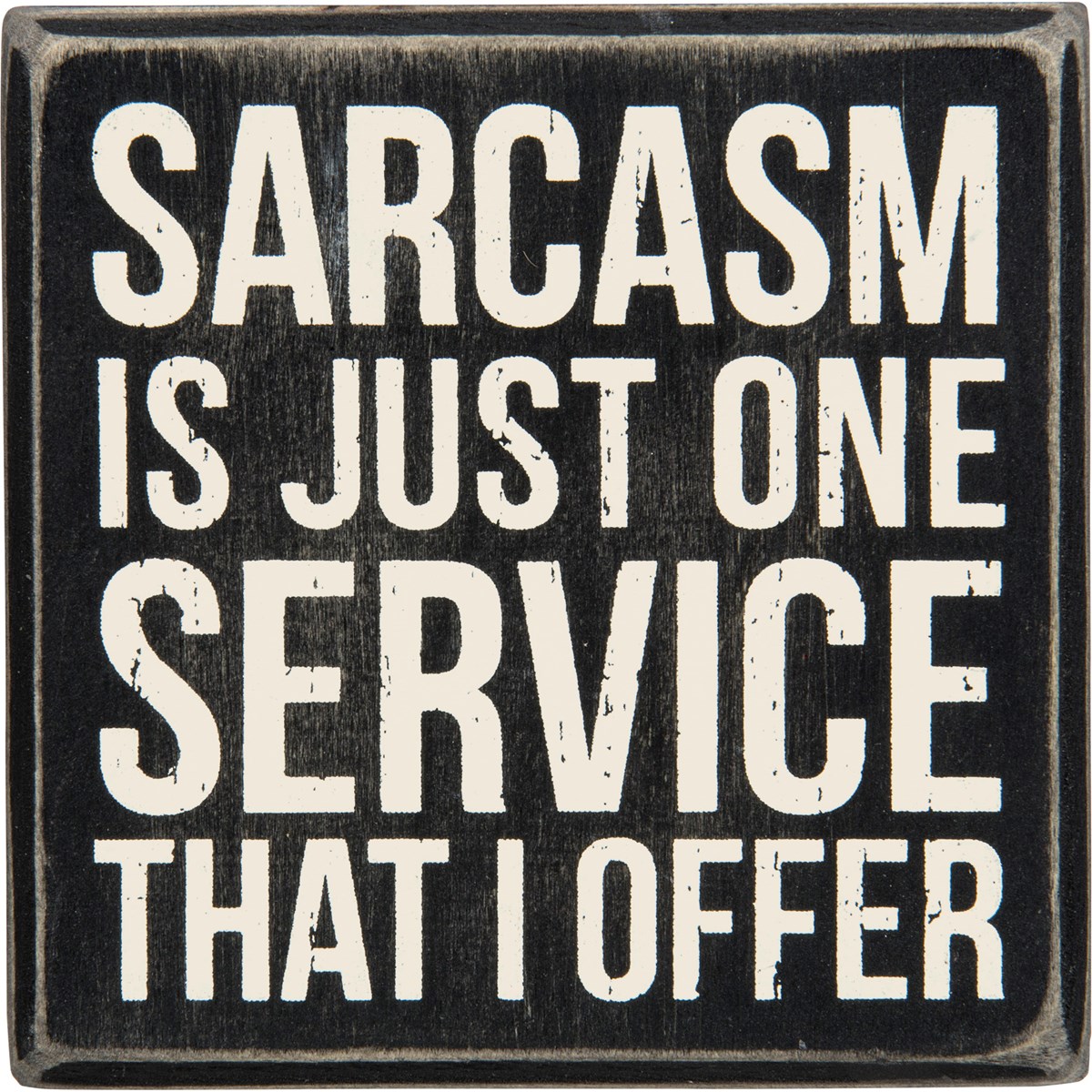 Sarcasm Box Sign - Wood
