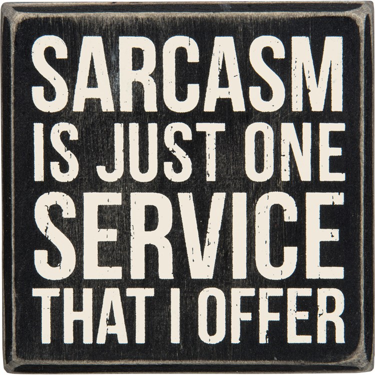 Sarcasm Box Sign - Wood