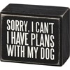 Plans With My Dog Box Sign - Wood