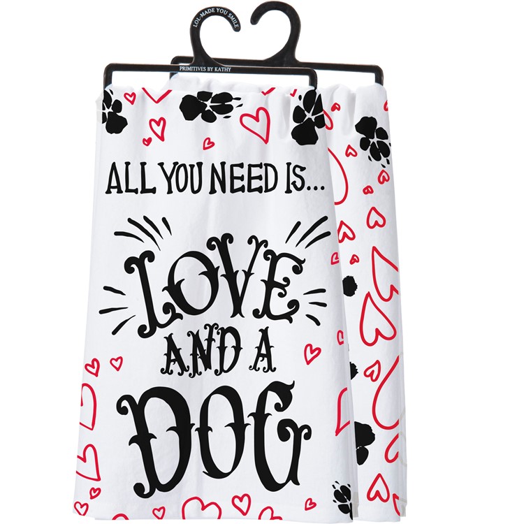 Kitchen Towel - All you Need Is Love And A Dog - 28" x 28" - Cotton