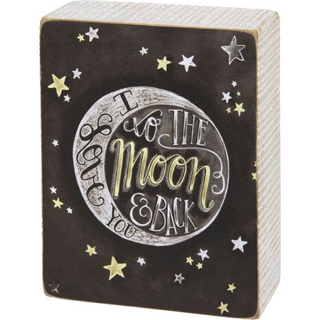 Chalk Sign - Love You To The Moon And Back - 4" x 5" x 1.75" - Wood, Paper