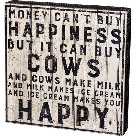 Box Sign - Can't Buy Happiness But It Can Buy Cows - 10" x 10" x 1.75" - Wood, Paper