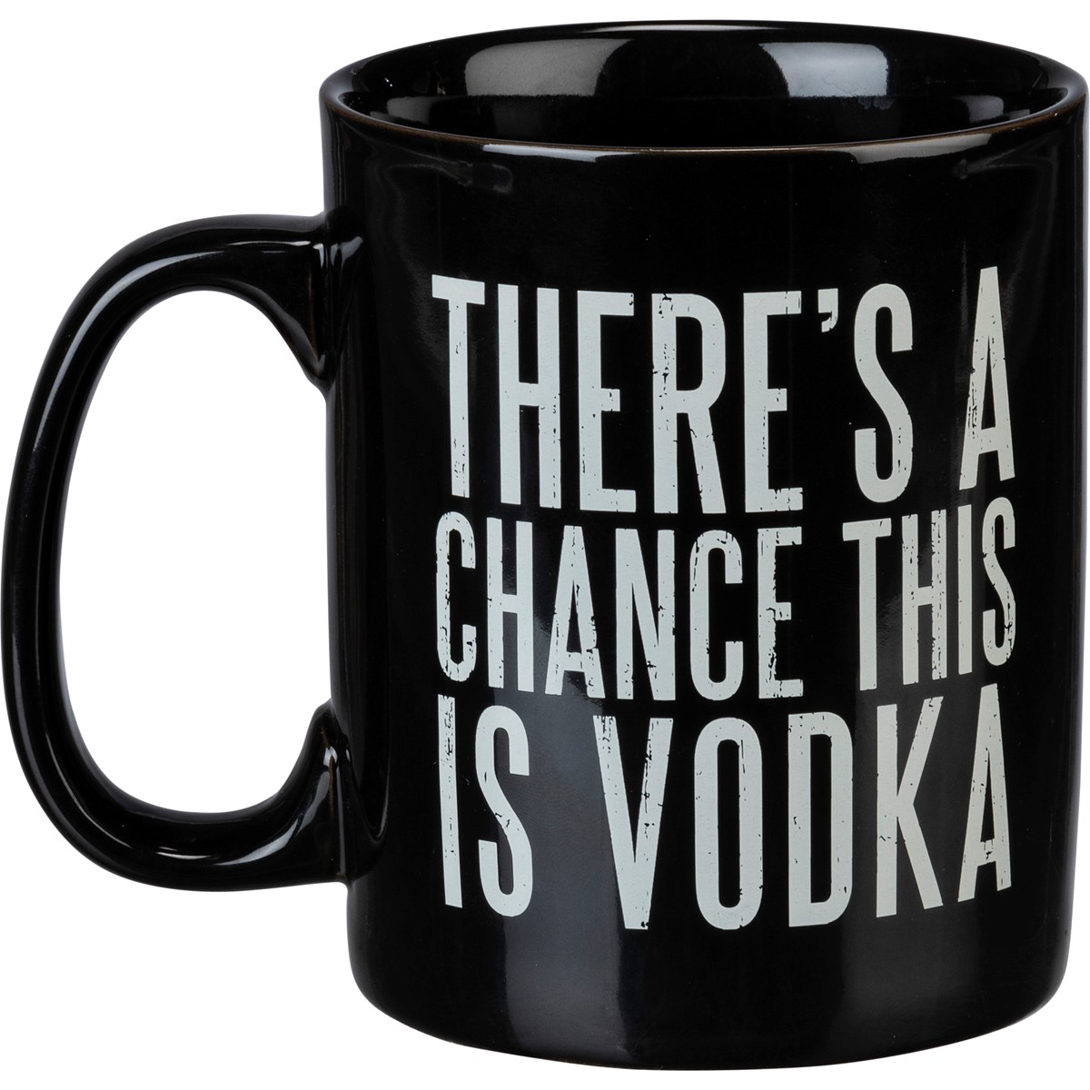 There's A Chance This Is Vodka Mug - Stoneware
