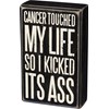 Cancer Touched My Life Box Sign - Wood