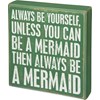 Be A Mermaid Box Sign - Wood