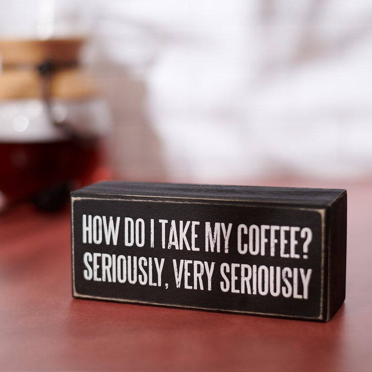 Coffee Seriously Box Sign - Wood