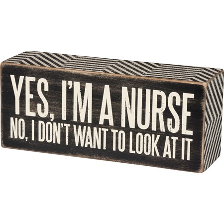 Box Sign - Yes I'm A Nurse - 6" x 2.50" x 1.75" - Wood, Paper