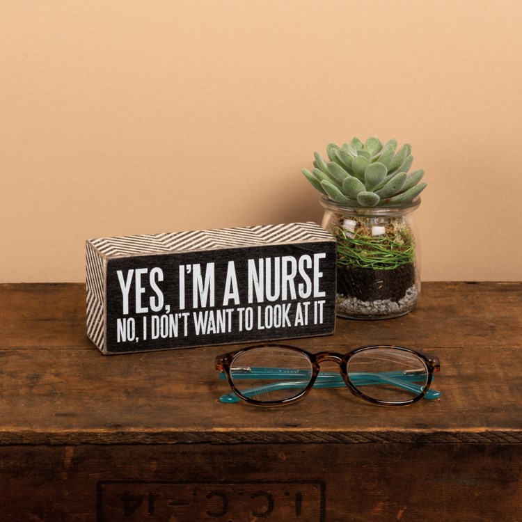 Box Sign - Yes I'm A Nurse - 6" x 2.50" x 1.75" - Wood, Paper