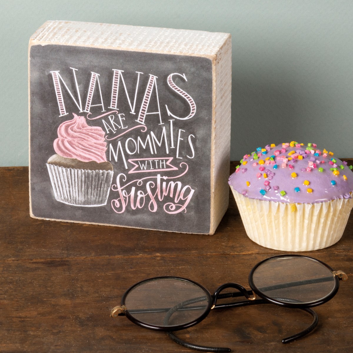 Nanas Are Mommies With Frosting Chalk Sign - Wood, Paper