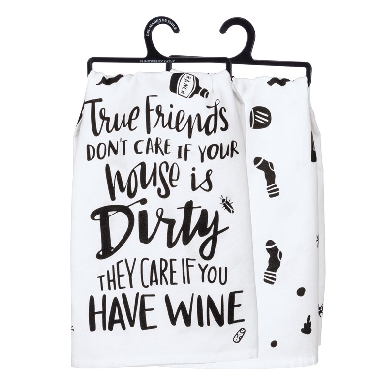 True Friends Don't Care If House Kitchen Towel - Cotton
