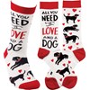 Socks - All you Need Is Love And A Dog - One Size Fits Most - Cotton, Nylon, Spandex