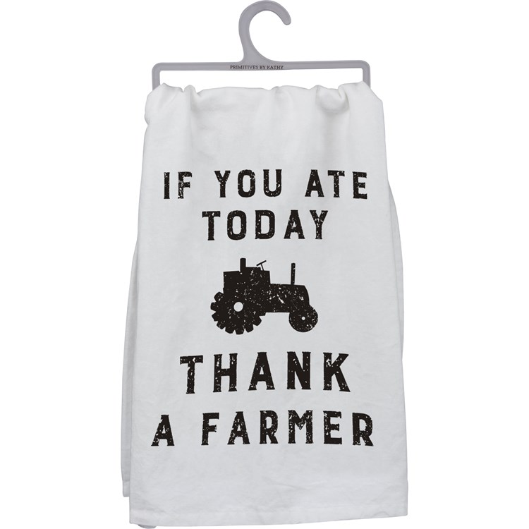 If You Ate Today Thank A Farmer Kitchen Towel - Cotton