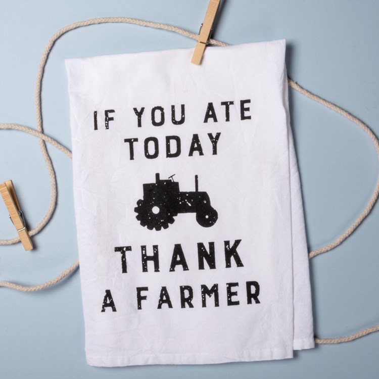 If You Ate Today Thank A Farmer Kitchen Towel - Cotton