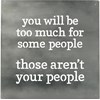 Metal Wall Art - Those Aren't Your People - 10" x 10" - Metal 