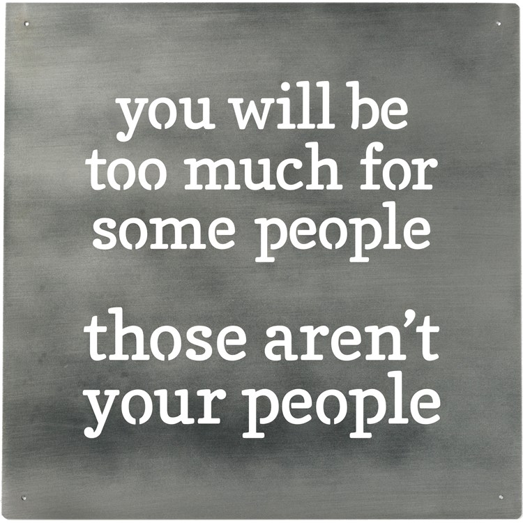 Metal Wall Art - Those Aren't Your People - 10" x 10" - Metal 