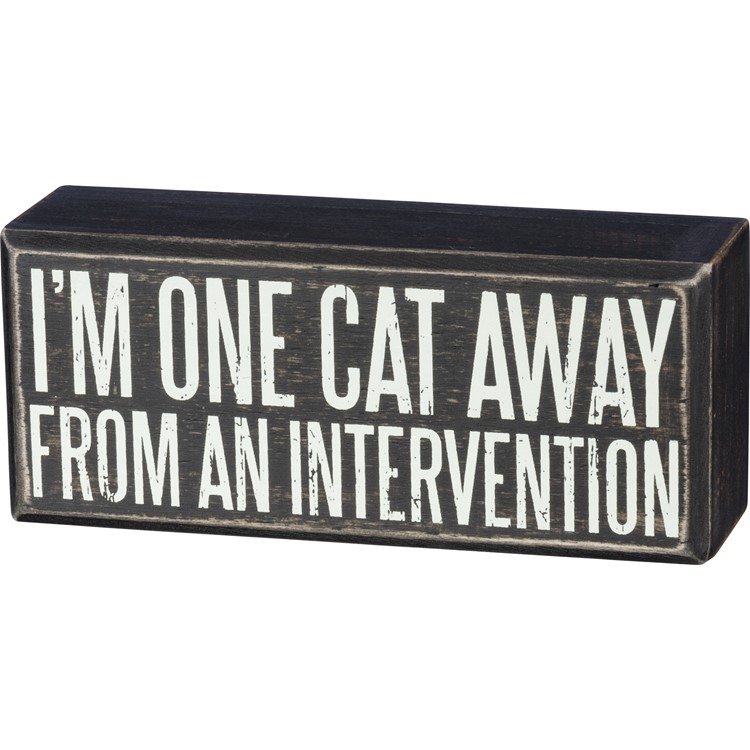 One Cat Away From An Intervention Box Sign - Wood