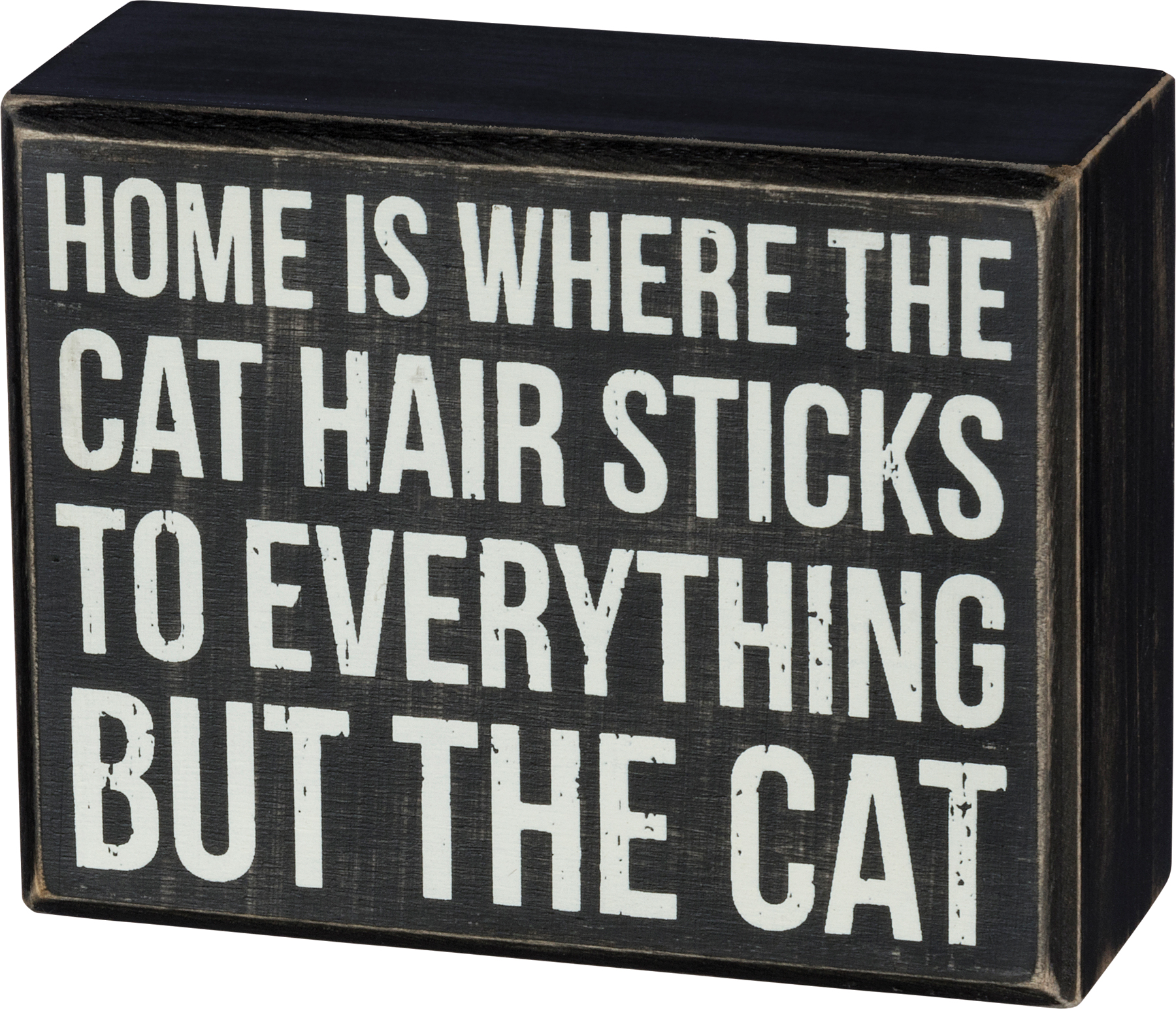 Home Cat Hair Sticks To Everything Box Sign Primitives By Kathy