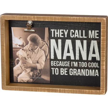 Inset Box Frame - They Call Me Nana - 11" x 8" x 2", Fits 4" x 6" Photo - Wood, Metal