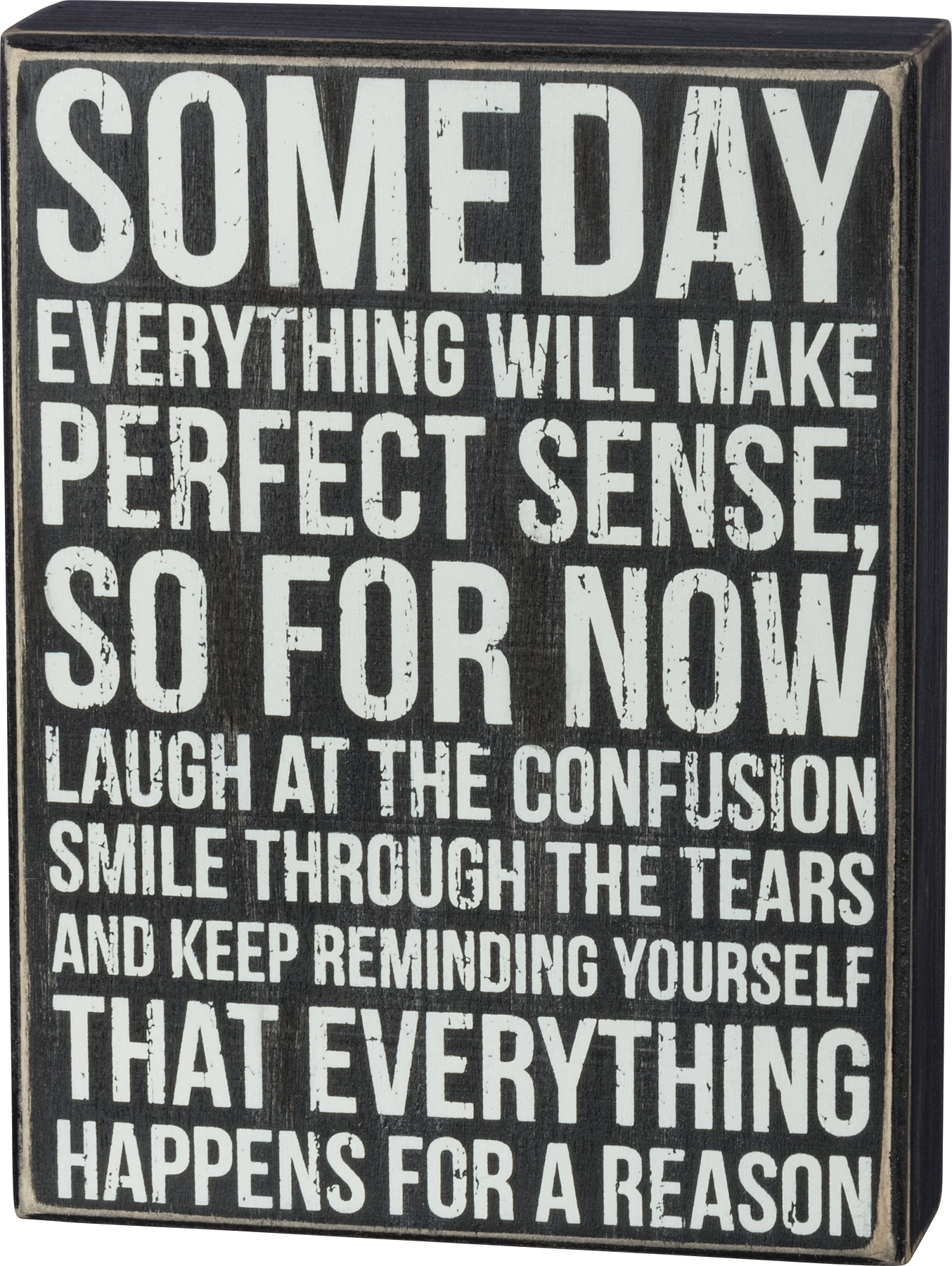 Box Sign Someday Everything Will Make Sense Box Signs Collection