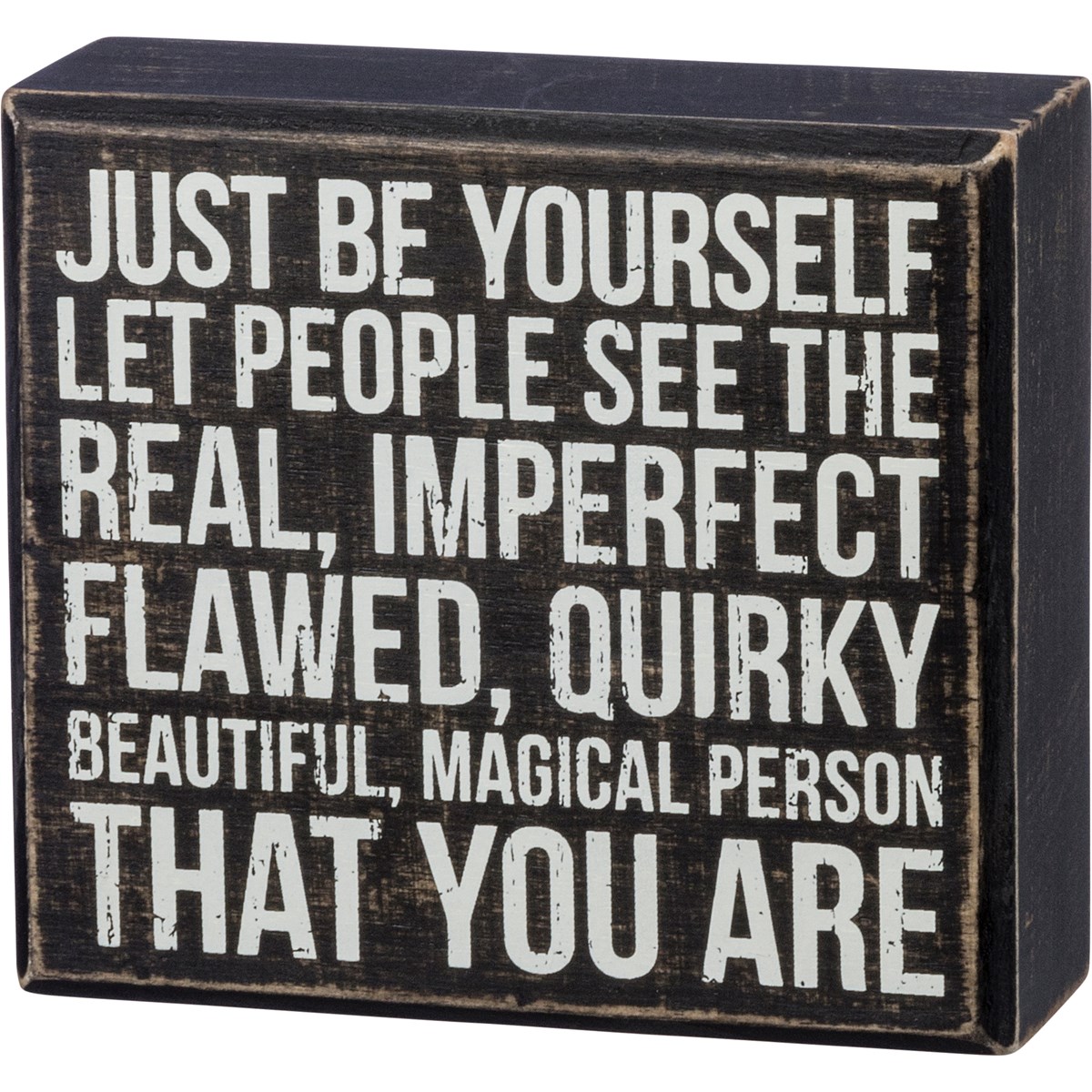 Box Sign - Just Be Yourself Let People See - 5" x 4.50" x 1.75" - Wood