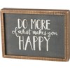 Inset Box Sign - Do More Of What Makes You Happy - 11" x 8" x 1.75" - Wood