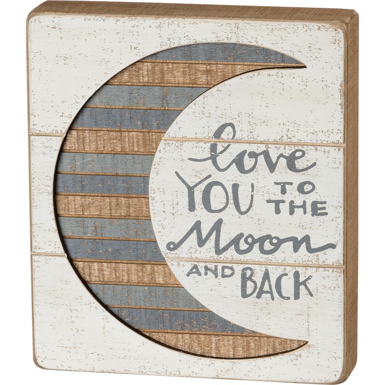 Slat Box Sign - Love You To The Moon And Back - 7" x 8" x 1.75" - Wood