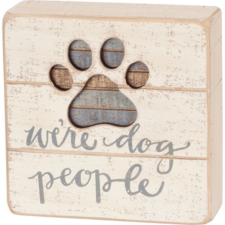 Slat Box Sign - We're Dog People - 5" x 5" x 1.75" - Wood
