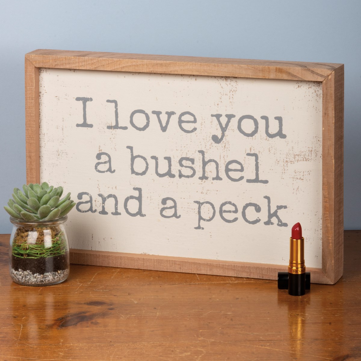 Inset Box Sign - I Love You A Bushel And A Peck - 15" x 10" x 1.75" - Wood