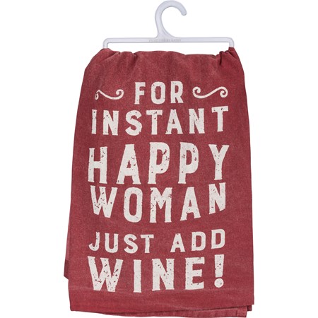 Kitchen Towel - Instant Happy Woman Just Add Wine - 28" x 28" - Cotton