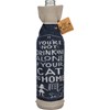 Bottle Sock - Not Drinking Alone If Cat Home - 3.50" x 11.25", Fits 750mL to 1.5L bottles - Cotton, Nylon, Spandex