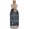 Bottle Sock - Not Drinking Alone If Dog Home - 3.50" x 11.25", Fits 750mL to 1.5L bottles - Cotton, Nylon, Spandex