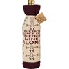 Bottle Sock - Don't Let Friends Wine Alone - 3.50" x 11.25", Fits 750mL to 1.5L bottles - Cotton, Nylon, Spandex
