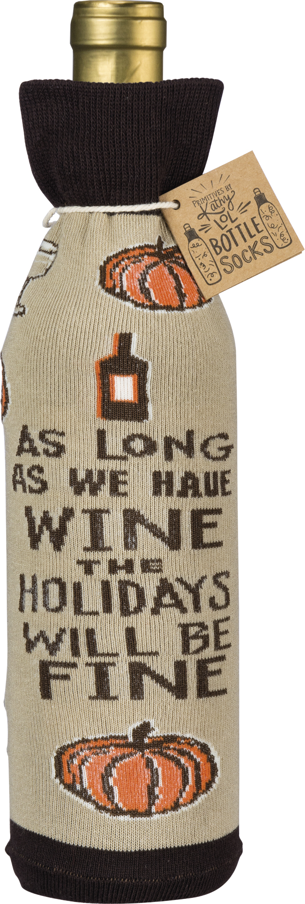 Bottle Sock Have Wine Holidays Will Be Fine LOL Made You Smile
