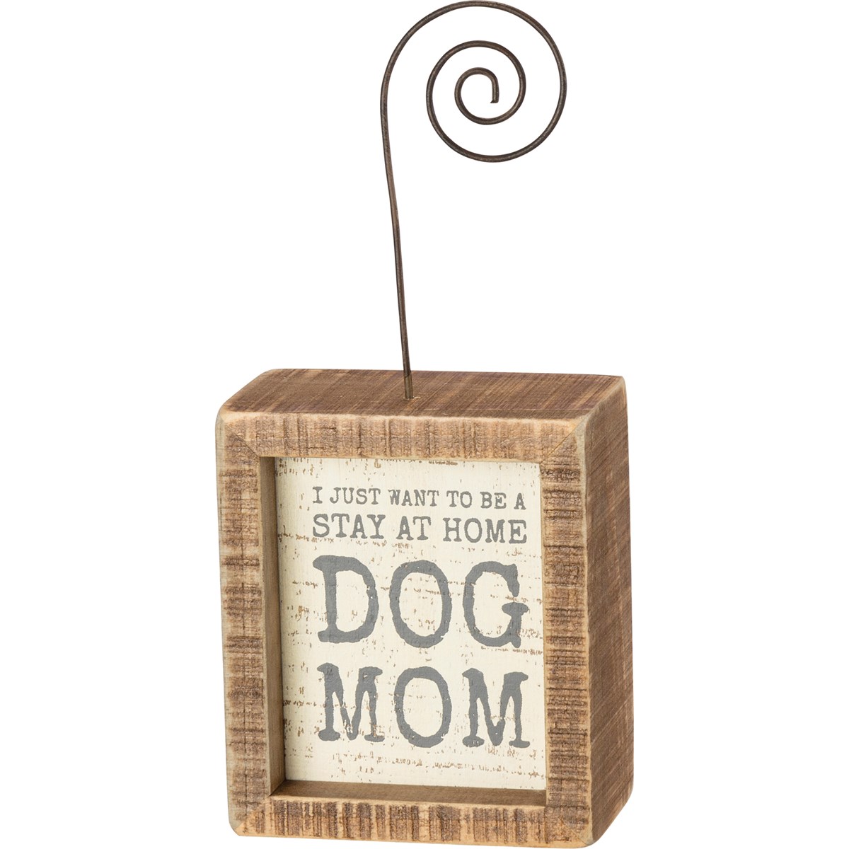 Inset Photo Block - Be A Stay At Home Dog Mom - 3" x 3.50" x 1.50", Plus Wire - Wood, Wire