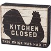 Kitchen Closed This Chick Has Had It Box Sign - Wood, Paper